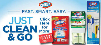 Fast. Smart. Easy Just Clean & Go with these Clorox products. Click here for more!